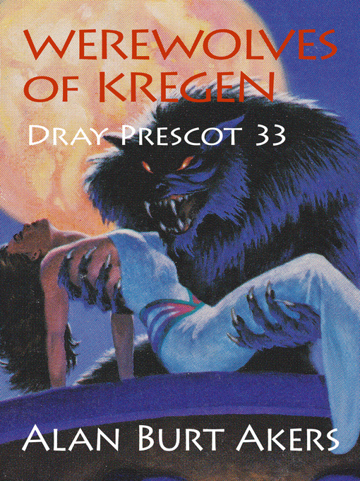 Title details for Werewolves of Kregen [Dray Prescot #33] by Alan Burt Akers - Available